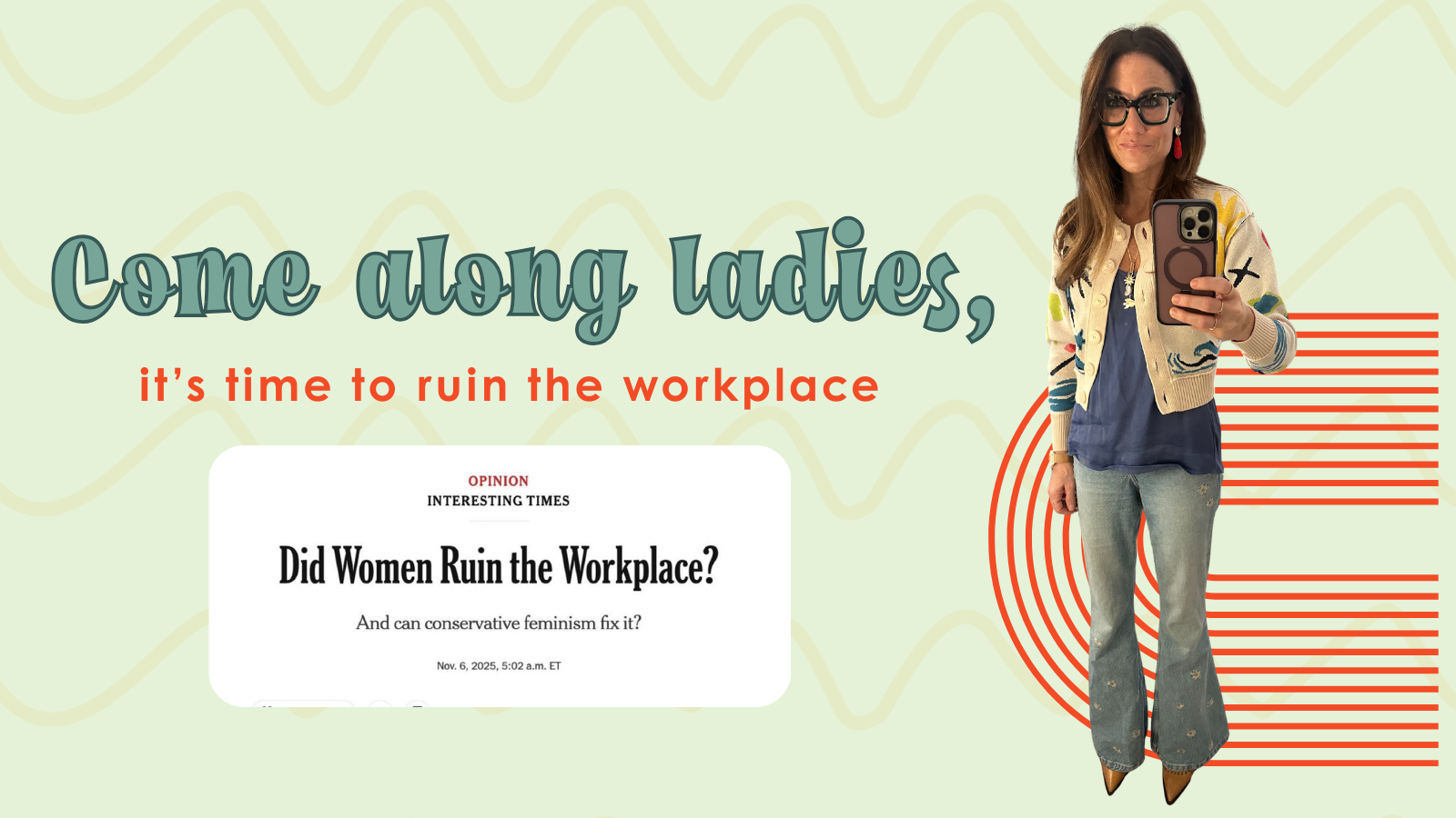 Kim next to the NYT headline, "Did Women Ruin the Workplace?" Text reads, "Come along, ladies. Time to ruin the workplace."