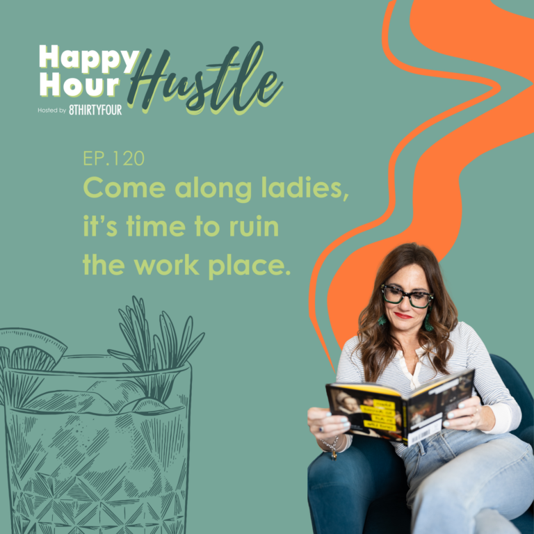 Kim Bode reads a book next to "Happy Hour Hustle, Hosted by 8THIRTYFOUR: Episode 120: Come along ladies, it's time to ruin the work place."