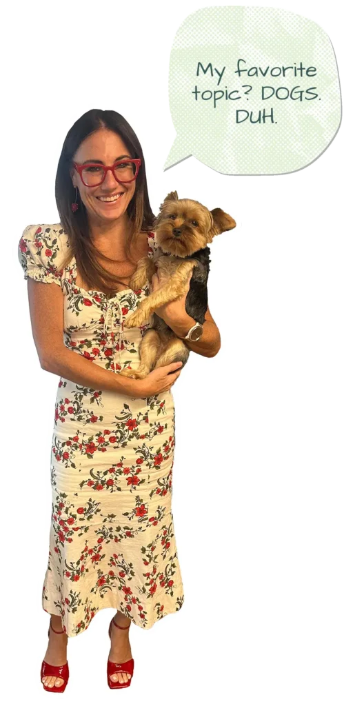 Kim Bode holds her dog, River. A speech bubble coming from her says, "My favorite topic? Dogs. Duh."